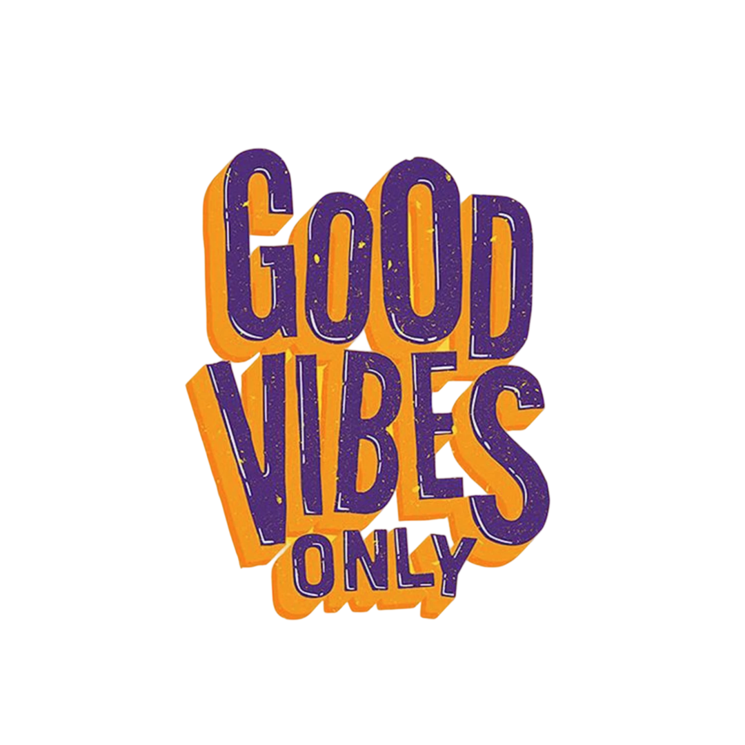 Good Vibes Only